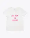I Believe in Coffee Tee - Pink