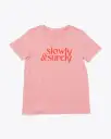 Slowly & Surely Tee